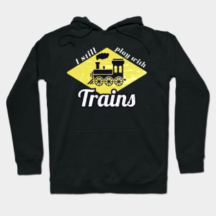 Railroader Play With Trains Locomotive Hoodie